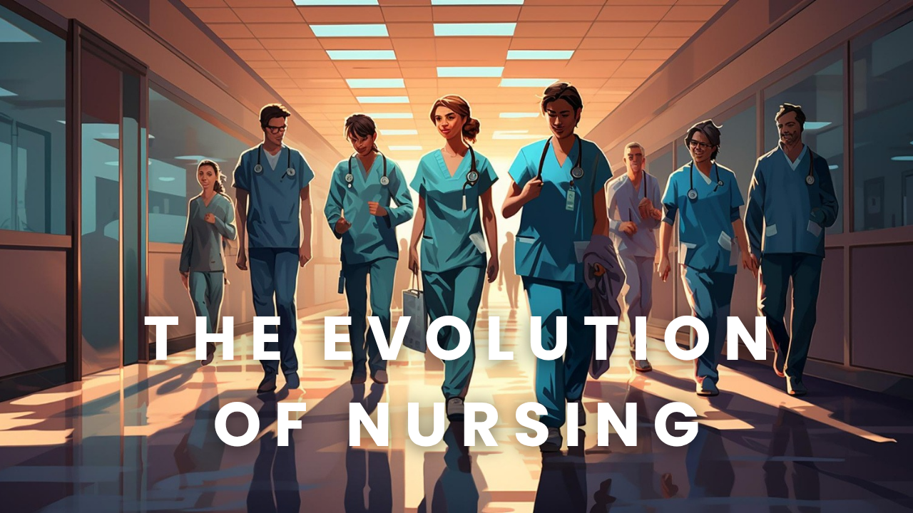 The Evolution of Nursing: A Journey Through Time, Innovation, and Impact